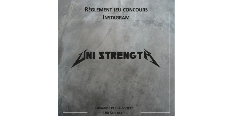 Règlement du jeu concours Instagram - Uni Strength